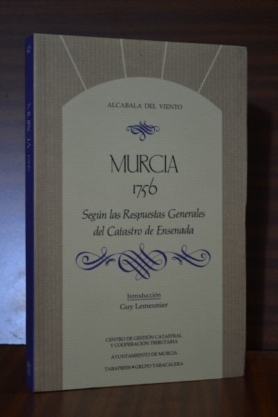 MURCIA 1756. Segn las Respuestas Generales del Catastro de Ensenada. Coleccin Alcabala del Viento